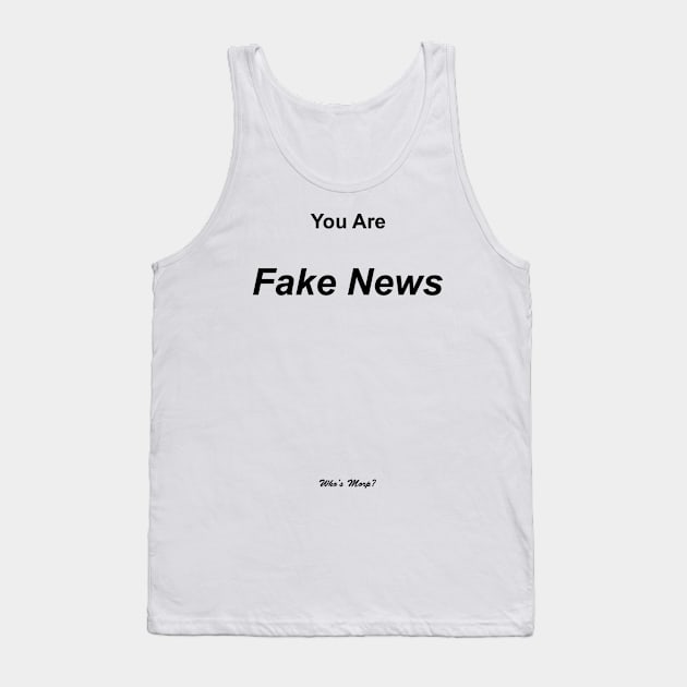 Fake News Tank Top by WhosMorp